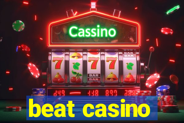 beat casino