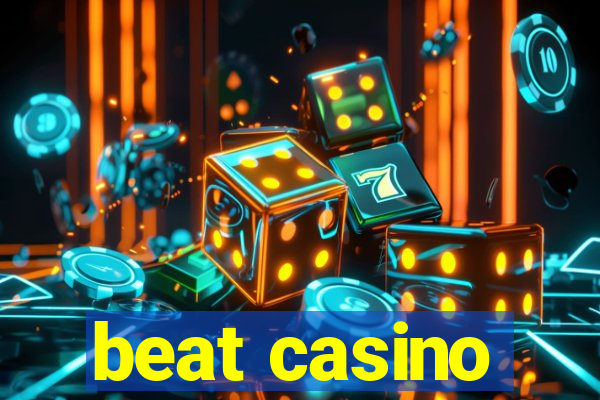 beat casino