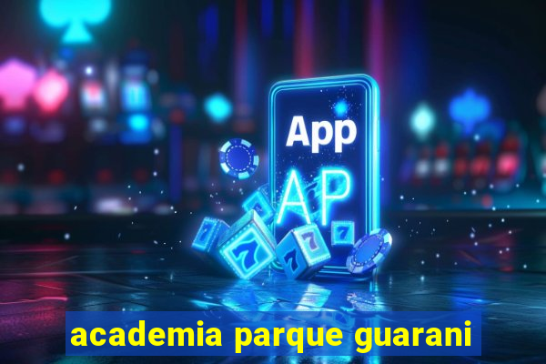 academia parque guarani