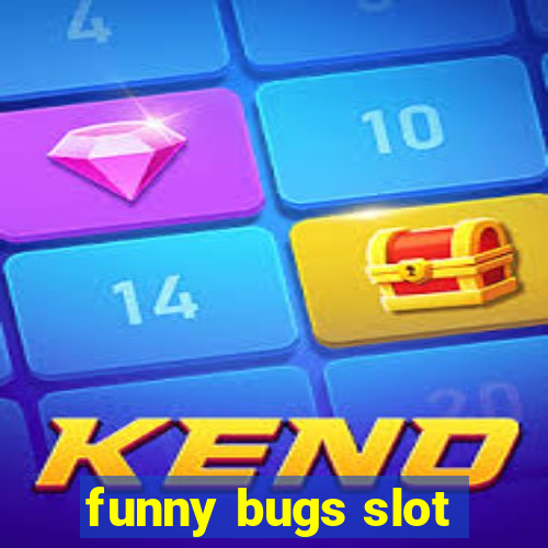 funny bugs slot