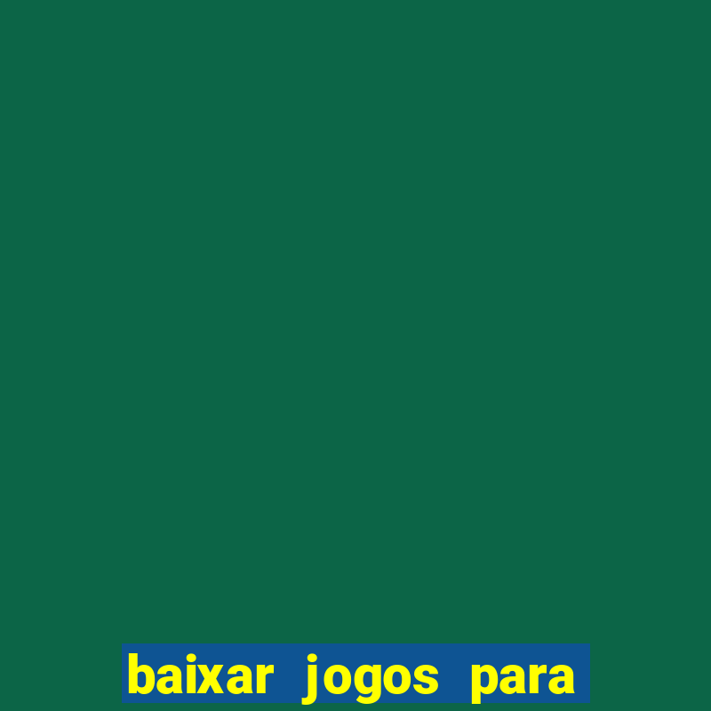 baixar jogos para o pc