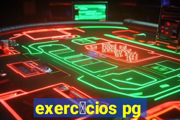 exerc铆cios pg