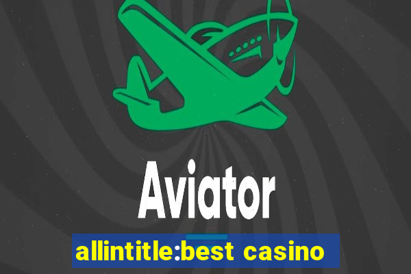 allintitle:best casino