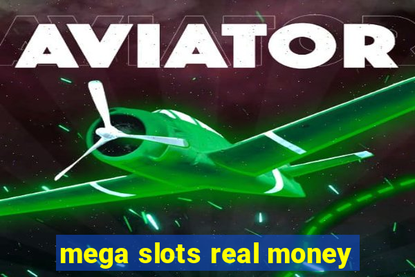 mega slots real money