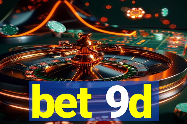 bet 9d