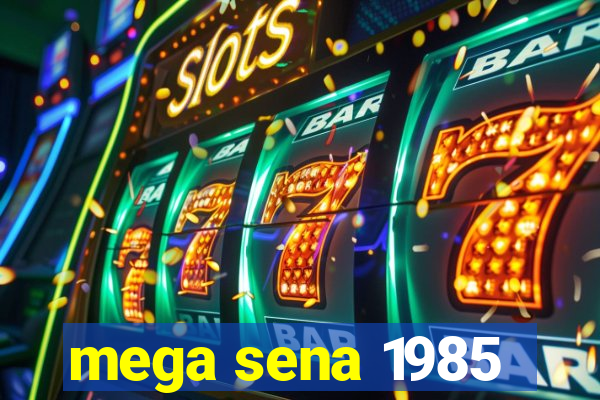 mega sena 1985