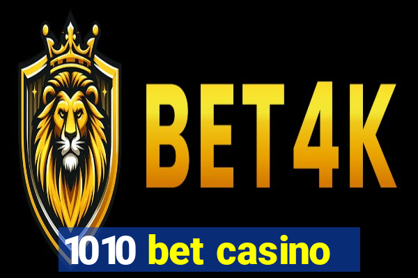 1010 bet casino