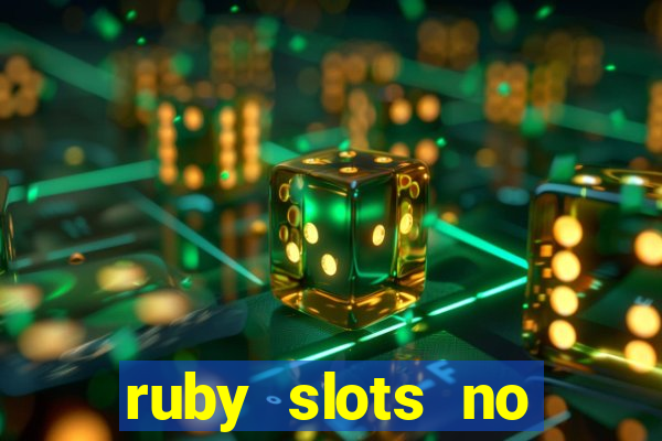 ruby slots no deposit bonuses