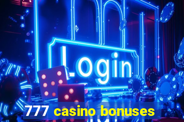 777 casino bonuses