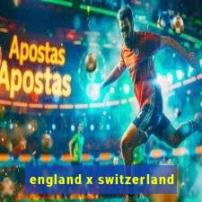 england x switzerland