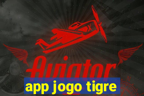 app jogo tigre