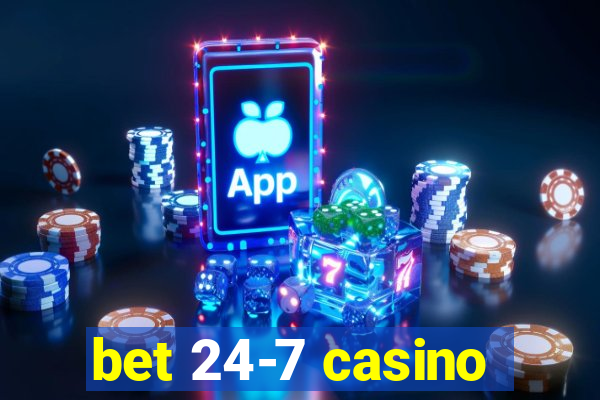 bet 24-7 casino