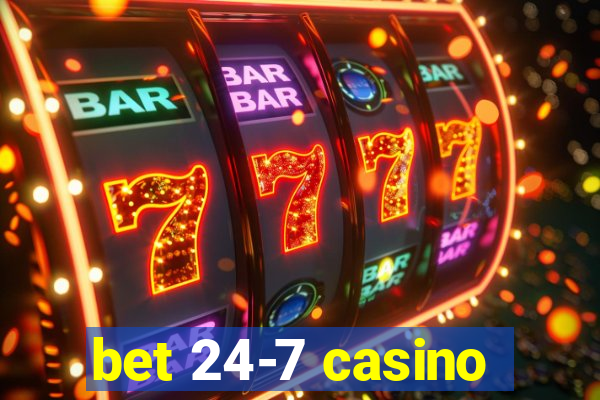 bet 24-7 casino