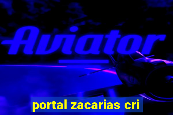 portal zacarias cri