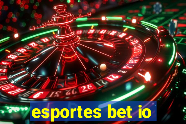 esportes bet io