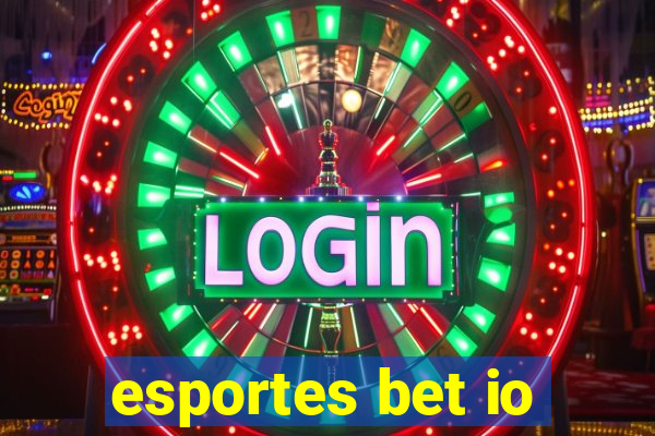 esportes bet io