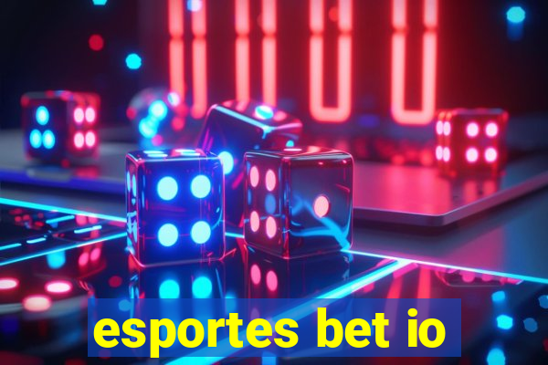 esportes bet io