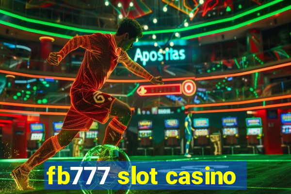 fb777 slot casino