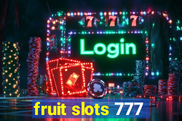 fruit slots 777