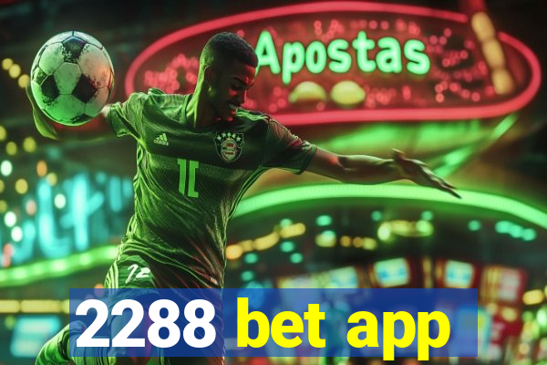 2288 bet app