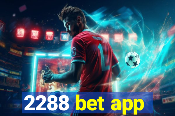 2288 bet app