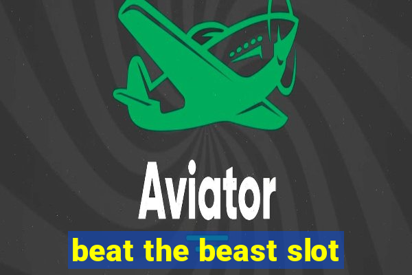 beat the beast slot