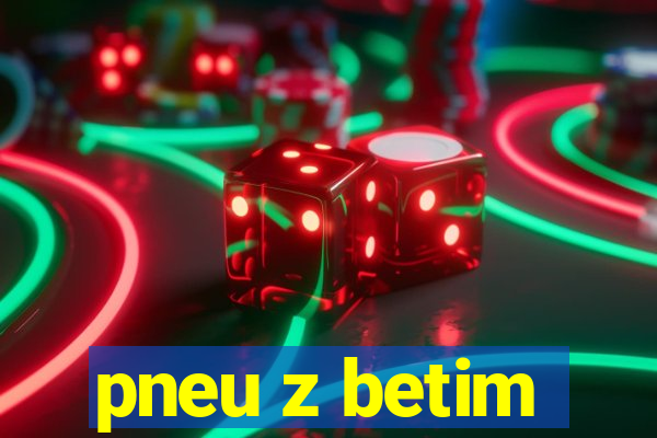 pneu z betim