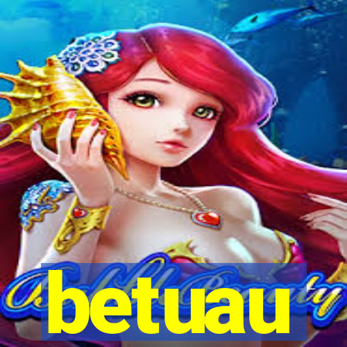 betuau