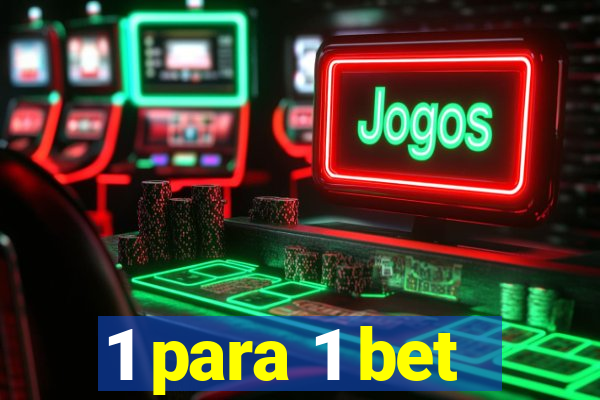 1 para 1 bet