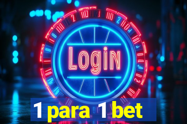 1 para 1 bet