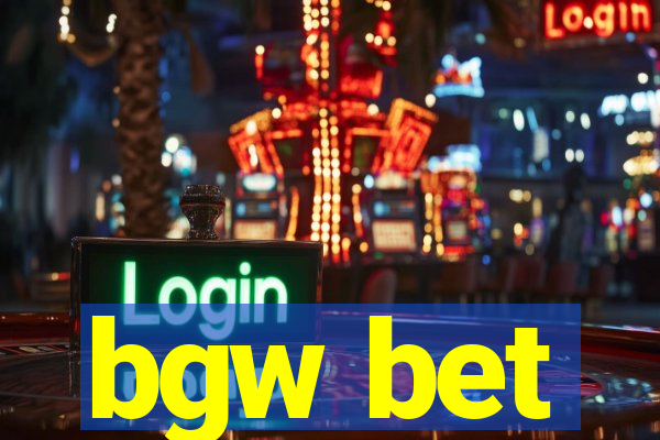 bgw bet