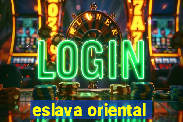 eslava oriental