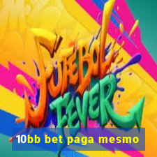 10bb bet paga mesmo