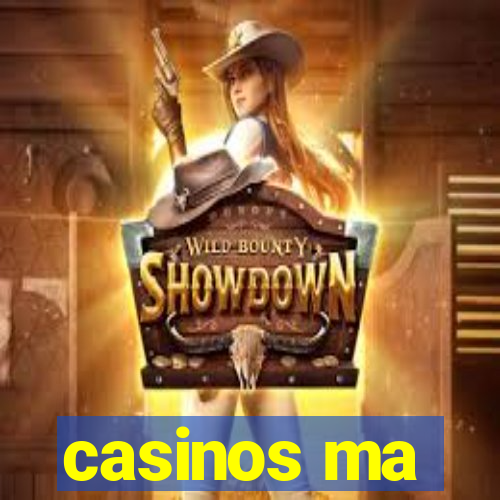 casinos ma