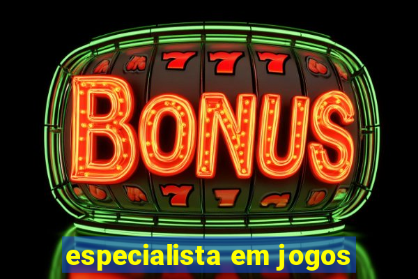 especialista em jogos