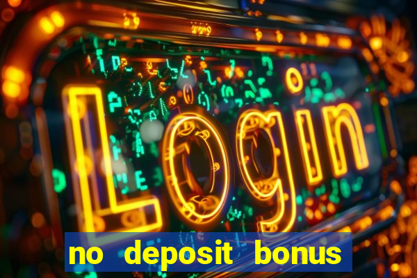 no deposit bonus casinos online