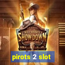 pirots 2 slot