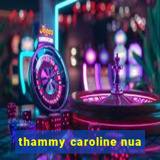 thammy caroline nua