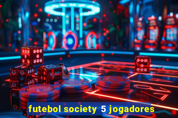 futebol society 5 jogadores