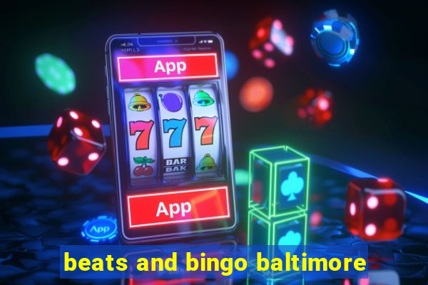 beats and bingo baltimore