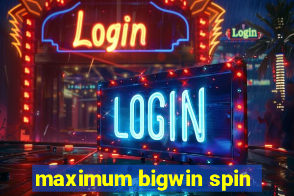 maximum bigwin spin