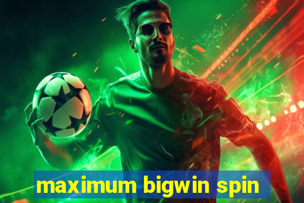 maximum bigwin spin