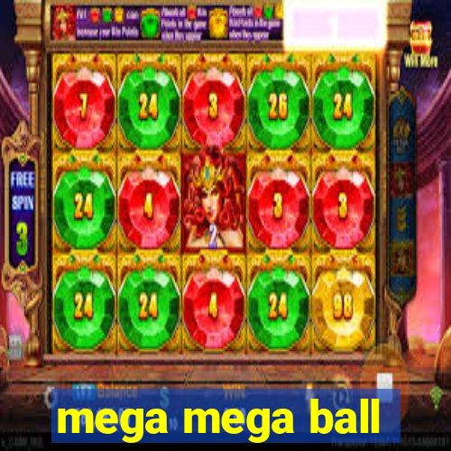 mega mega ball