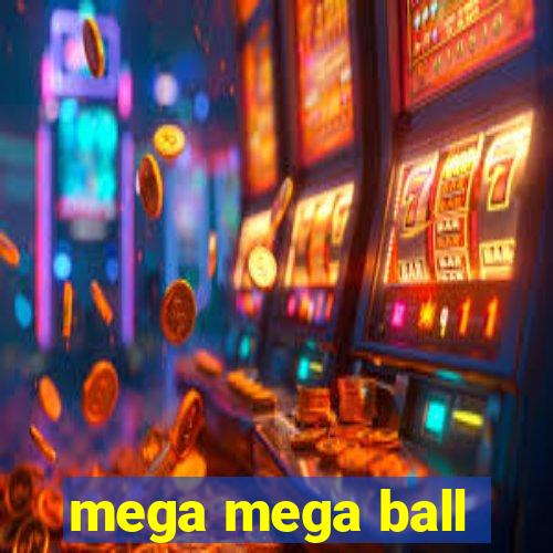 mega mega ball