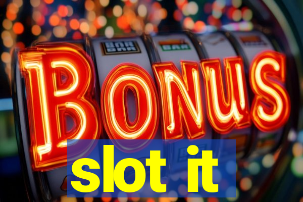 slot it