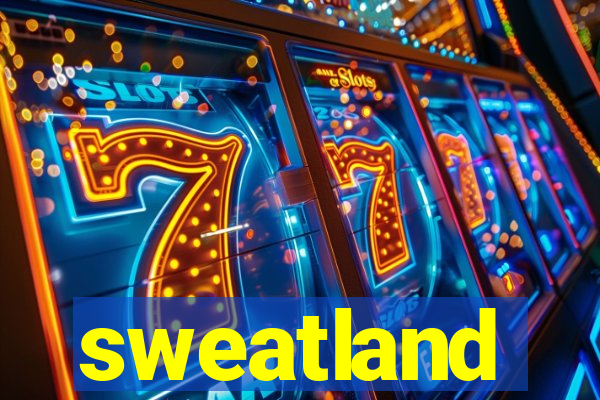 sweatland