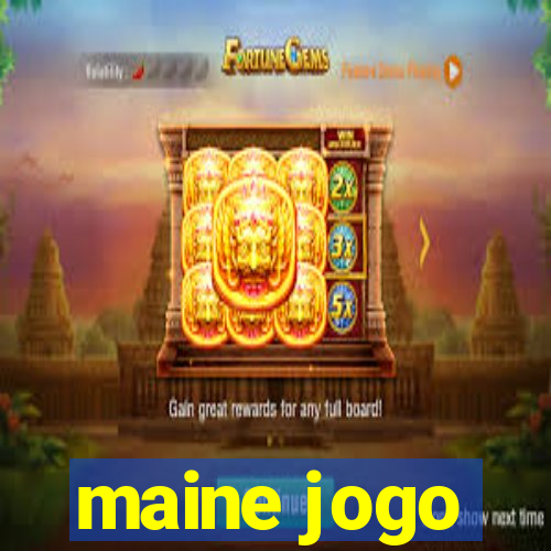 maine jogo