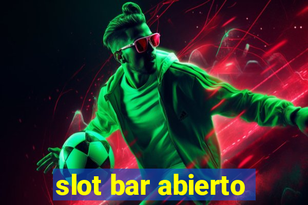 slot bar abierto