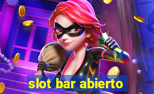 slot bar abierto