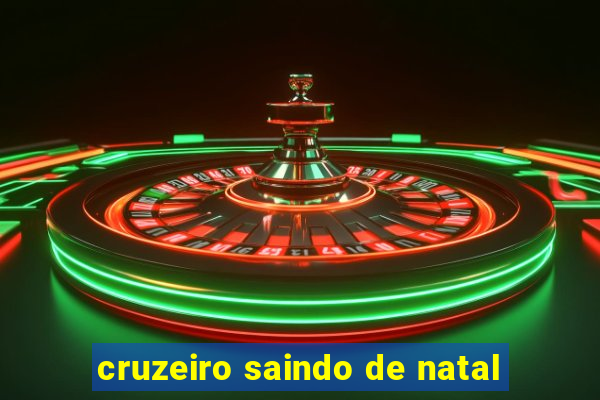 cruzeiro saindo de natal